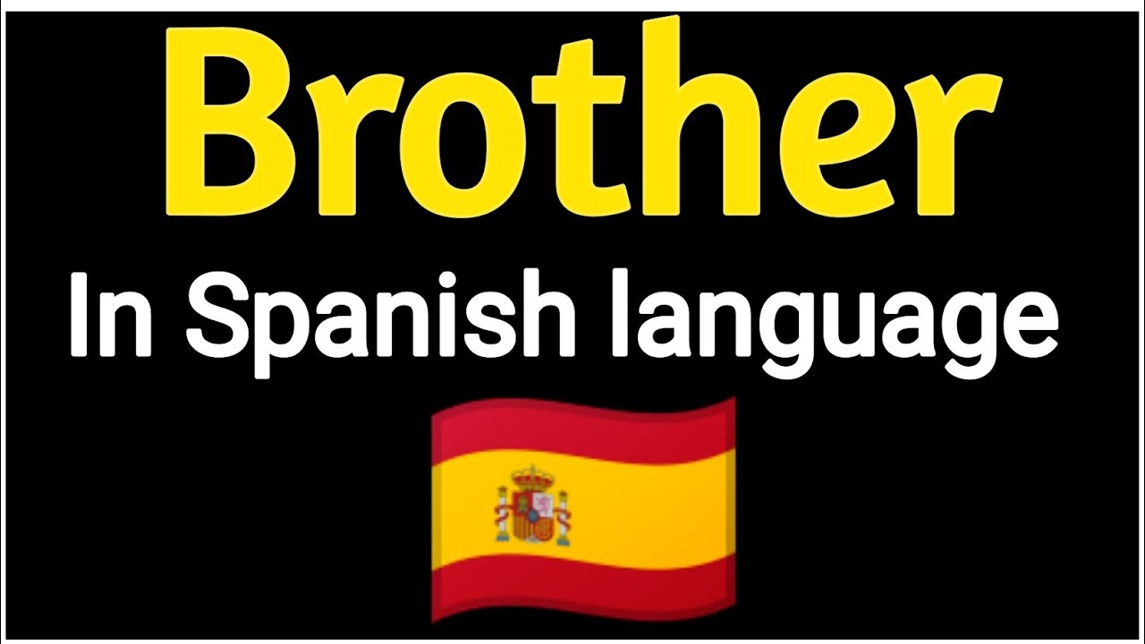 How To Pronounce "Brother" In Spanish language 🇪🇸 .