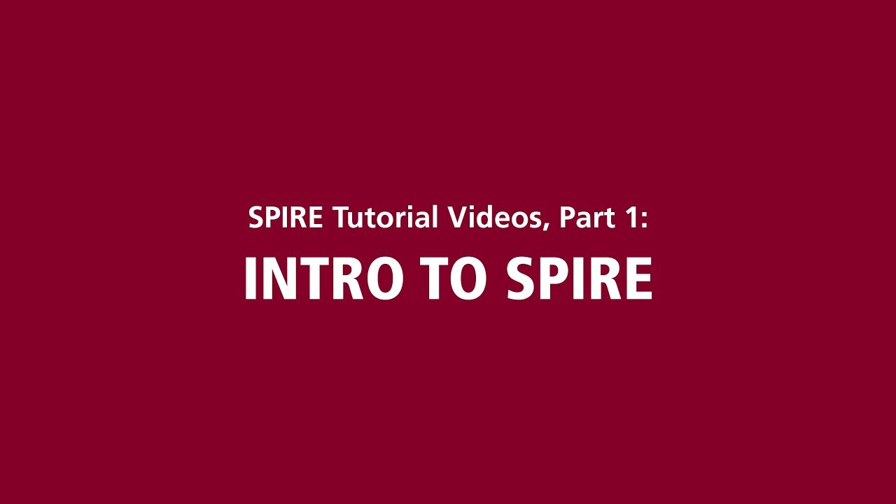 SPIRE Tutorial Videos, Part 1: Intro to SPIRE