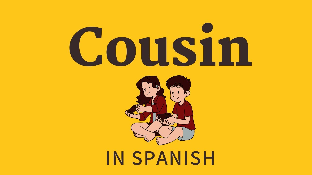 Daily Spanish word | How do you say (“Cousin”) in Spanish