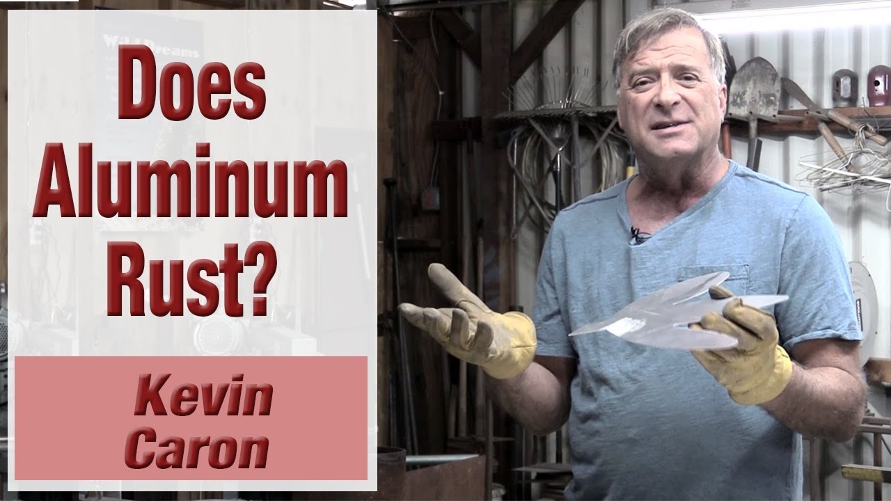 Does Aluminum Rust? - Kevin Caron