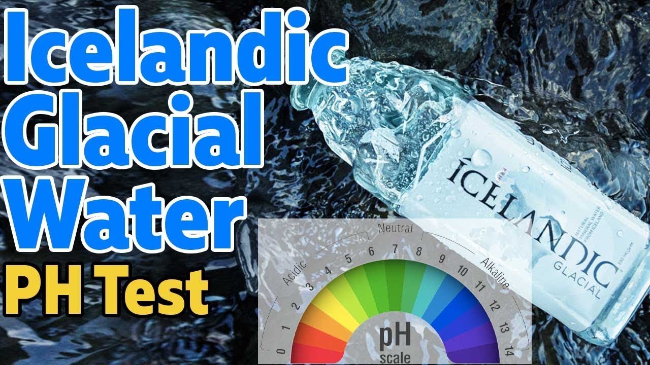 Icelandic Glacial Water PH Test & How It Does Against Acidity