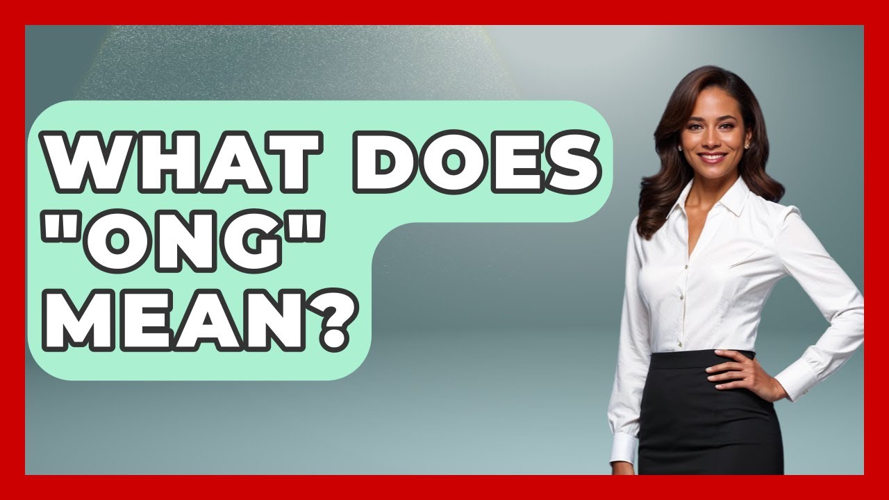 What Does "ONG" Mean? - Trend Unwrapper