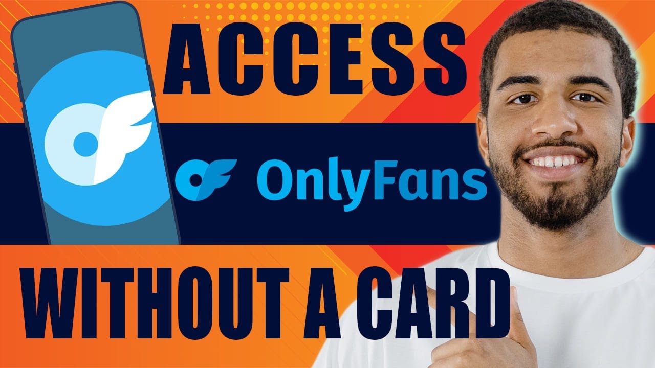 How to Access Onlyfans Without a Card (2025)