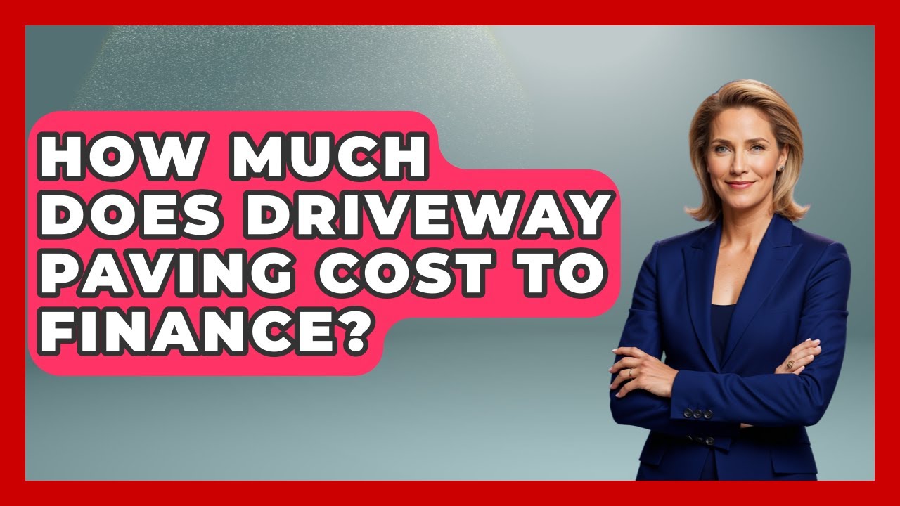 How Much Does Driveway Paving Cost To Finance? - Home Investing Experts