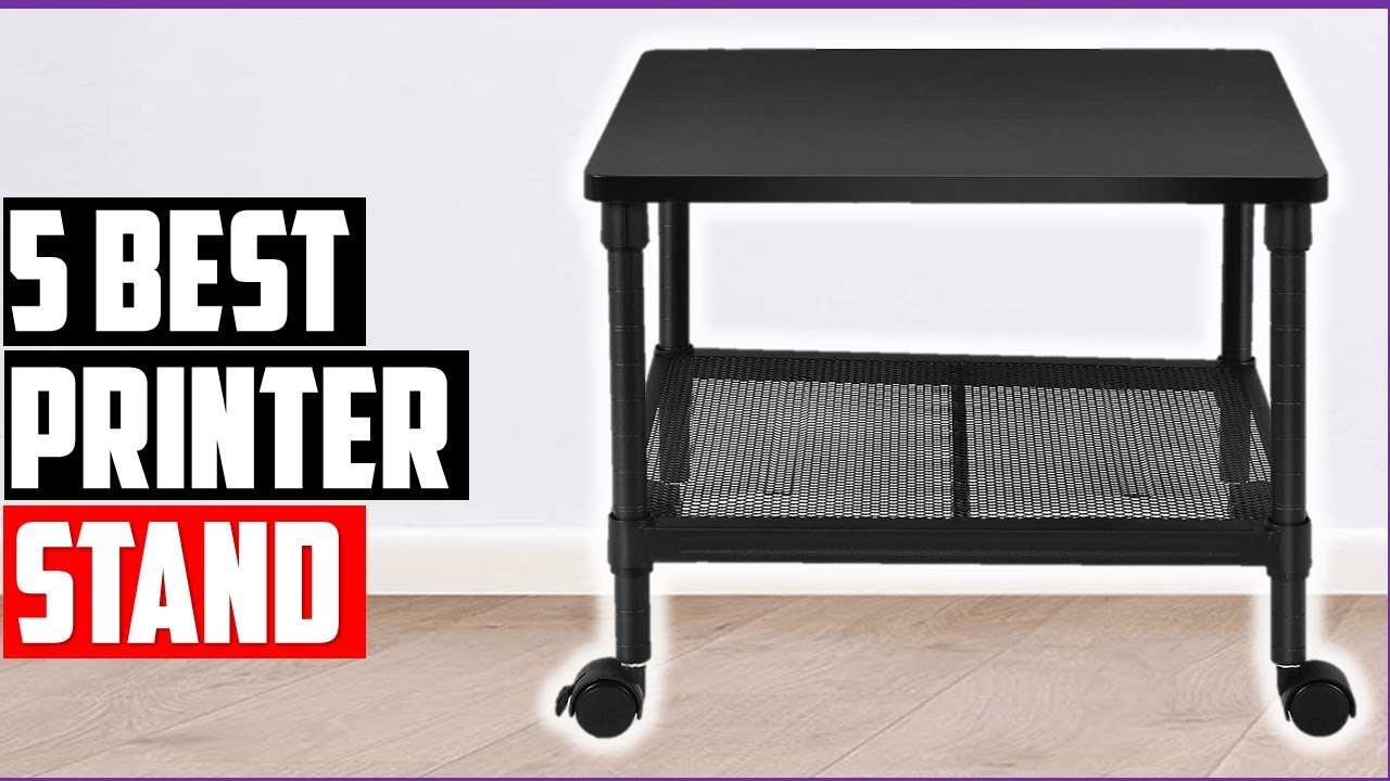 ✅Best Printer Stand 2022-Top 5 Printer Stand Review