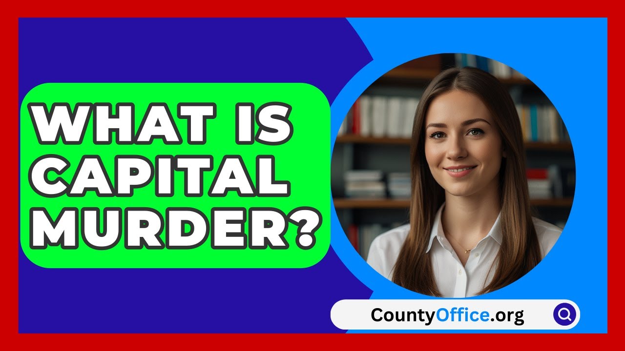 What Is Capital Murder? - CountyOffice.org